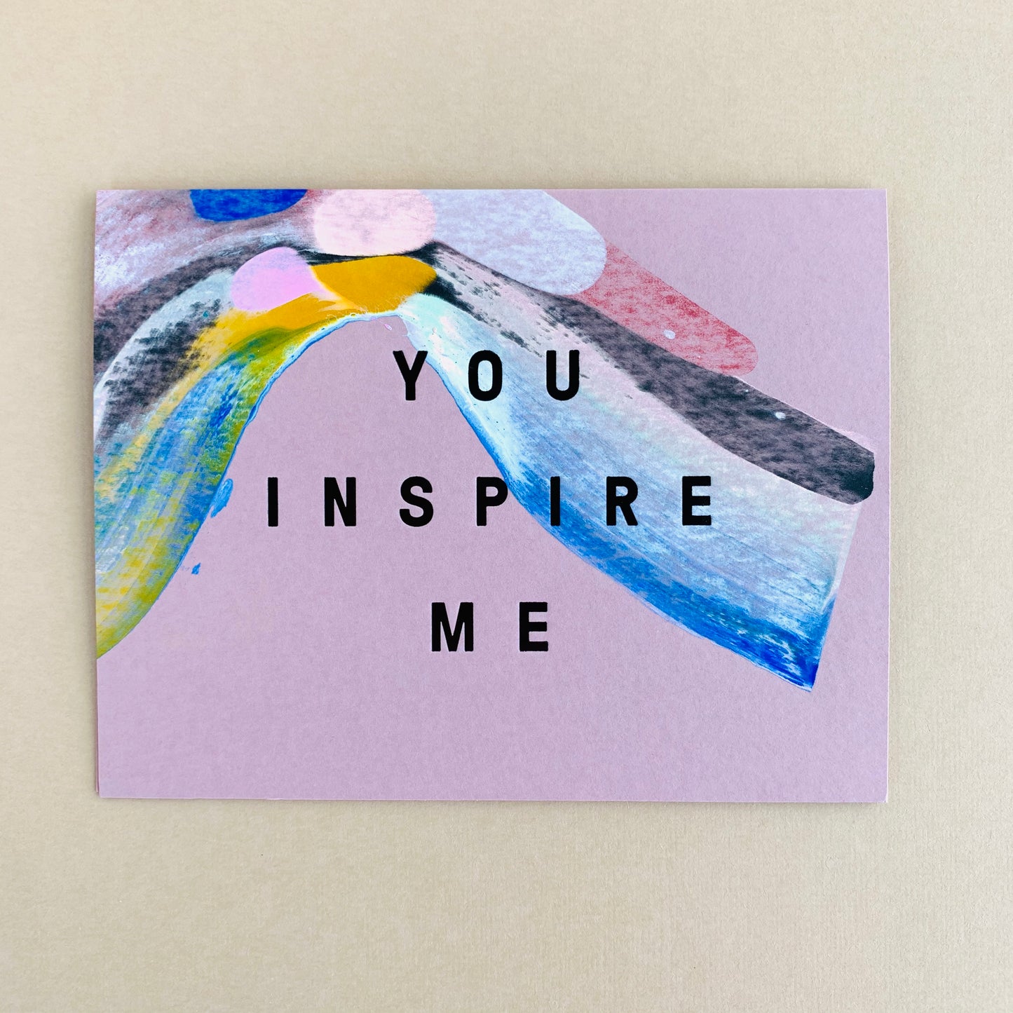 You Inspire Me Card